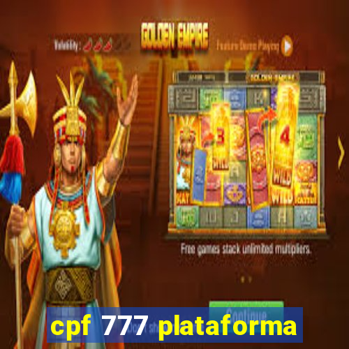 cpf 777 plataforma